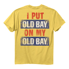 Load image into Gallery viewer, Old Bay On My Old Bay T-Shirt