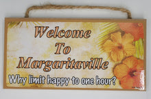 Load image into Gallery viewer, Welcome To Margaritaville Why Limit Happy To One Hour Wooden Sign