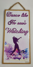 Load image into Gallery viewer, Dance Like No One's Watching Wooden Sign