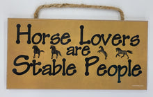 Load image into Gallery viewer, Horse Lovers Are Stable People Wooden Sign
