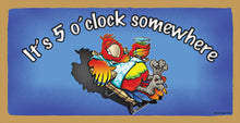 Load image into Gallery viewer, It's 5 O'clock Somewhere Wooden Sign