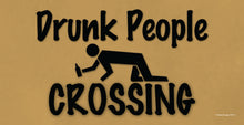 Load image into Gallery viewer, Drunk People Crossing Wooden Sign