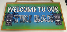 Load image into Gallery viewer, Welcome To Our Tiki Bar Wooden Sign