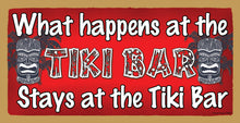 Load image into Gallery viewer, What Happens at The Tiki Bar Stays at The Tiki Bar Wooden Sign