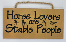 Load image into Gallery viewer, Horse Lovers Are Stable People Wooden Sign

