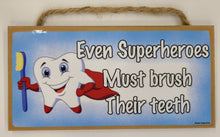 Load image into Gallery viewer, Even Superheroes Must Brush Their Teeth Wooden Sign
