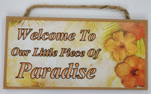 Load image into Gallery viewer, Welcome to Our Little Piece of Paradise Wooden Sign
