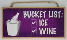 Load image into Gallery viewer, Bucket List Ice And Wine Wooden Sign
