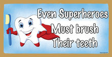 Load image into Gallery viewer, Even Superheroes Must Brush Their Teeth Wooden Sign
