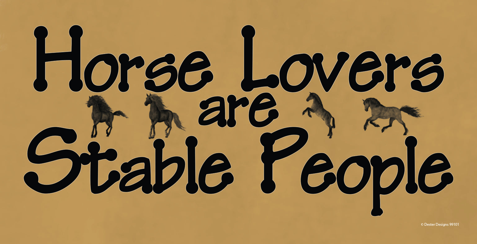 Horse Lovers Are Stable People Wooden Sign
