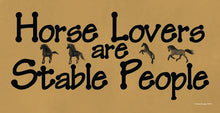 Load image into Gallery viewer, Horse Lovers Are Stable People Wooden Sign
