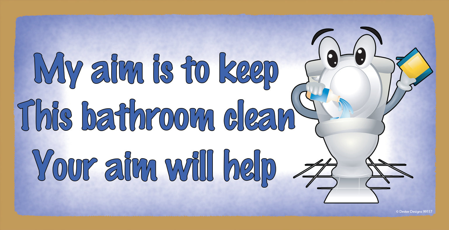 My Aim is to Keep This Bathroom Clean Your Aim Will Help Wooden Sign