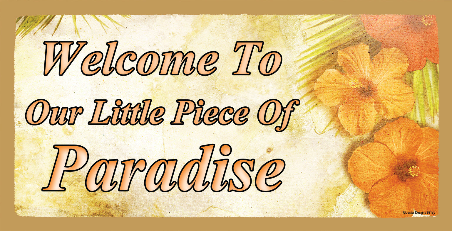 Welcome to Our Little Piece of Paradise Wooden Sign