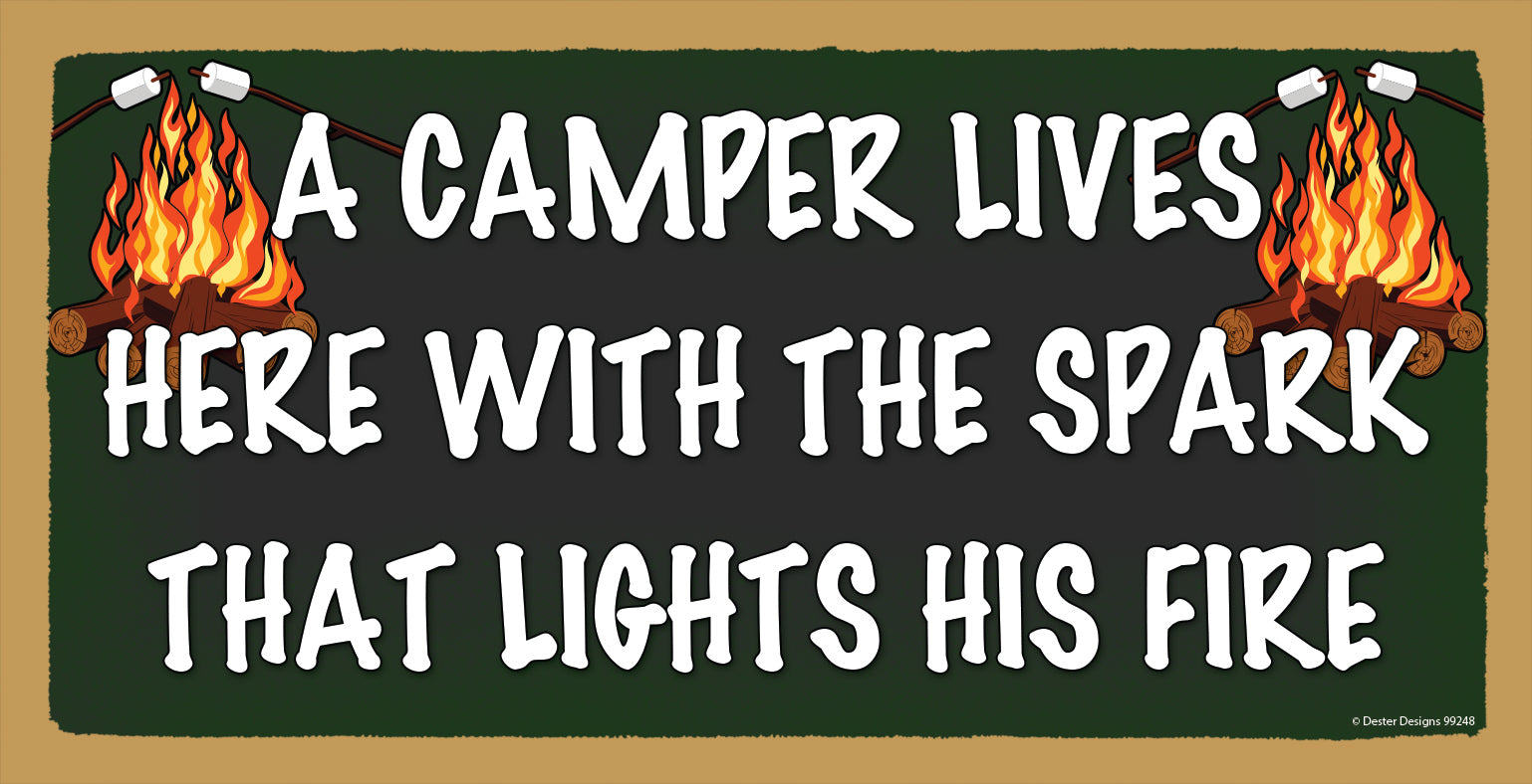 A Camper Lives Here With The Spark That Lights His Fire Sign