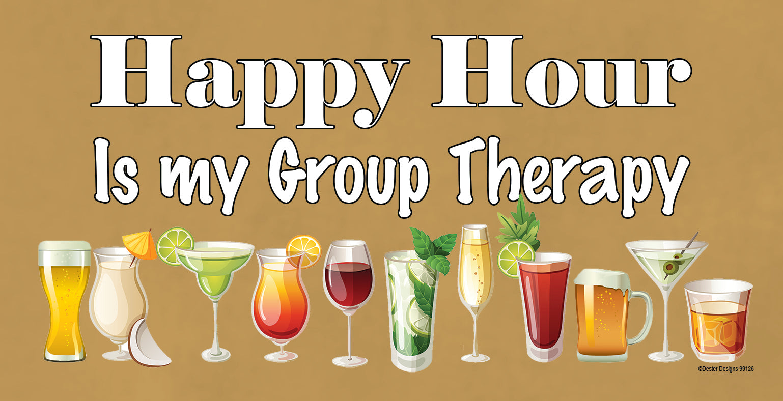 Happy Hour Is My Group Therapy Wooden Sign