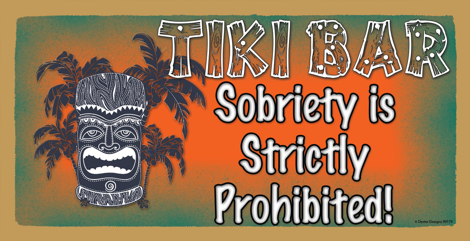 Tiki Bar Sobriety Is Strictly Prohibited Wooden Sign