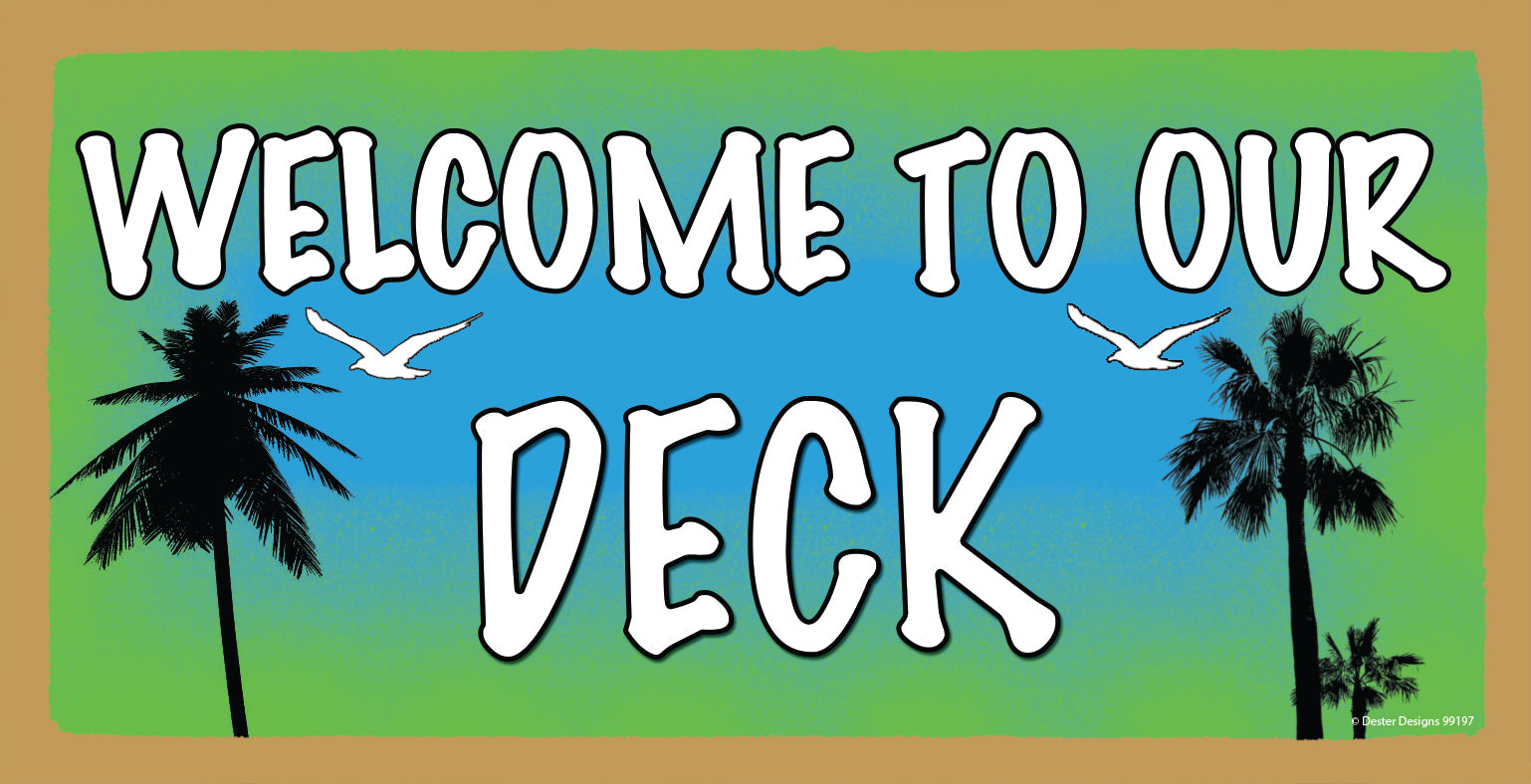 Welcome To Our Deck Wooden Sign