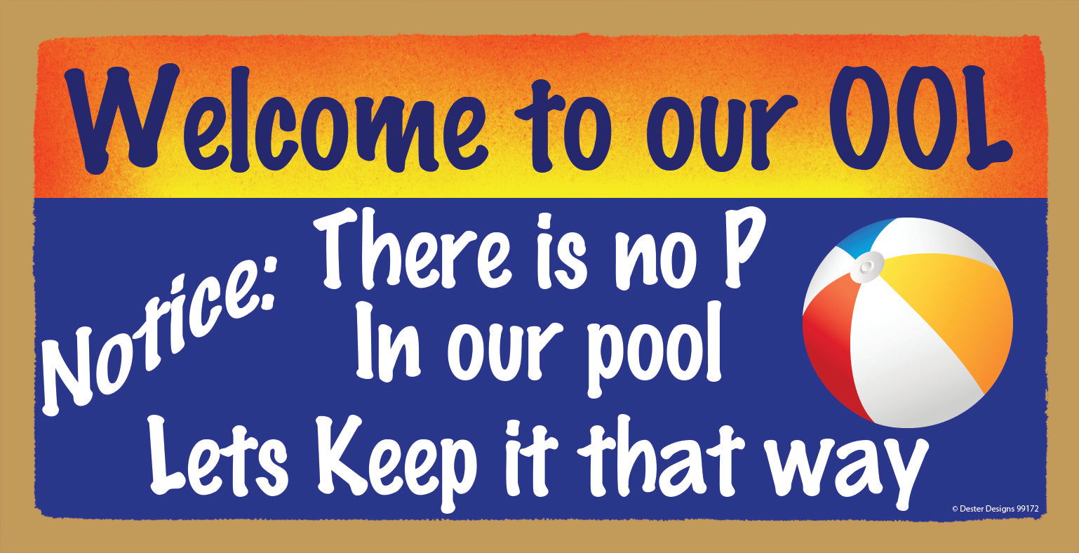 Welcome To Our Ool There Is No Pee In Our Pool Lets Keep It That Way Wooden Sign