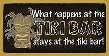 Load image into Gallery viewer, What Happens At The Tiki Bar Stays At The Tiki Bar Wooden Sign
