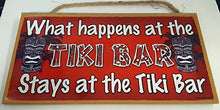 Load image into Gallery viewer, What Happens at The Tiki Bar Stays at The Tiki Bar Wooden Sign
