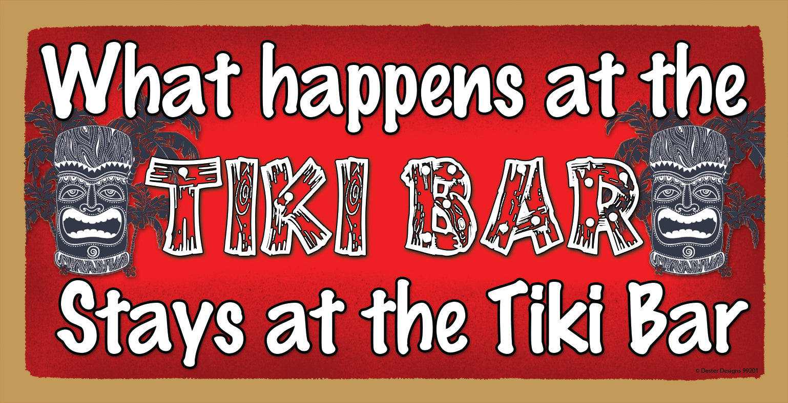 What Happens at The Tiki Bar Stays at The Tiki Bar Wooden Sign